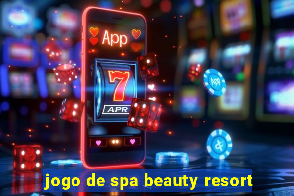 jogo de spa beauty resort